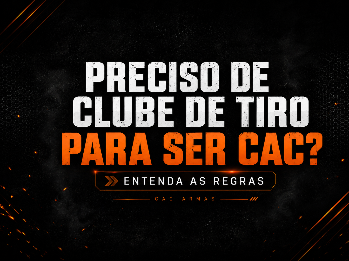 Preciso de Clube de Tiro para Ser CAC? Entenda Como Funciona